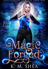 Okładka książki Magic Forged K.M. Shea