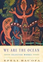 Okładka książki We Are the Ocean: Selected Works Epeli Hau'ofa