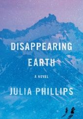 Okładka książki Disappearing Earth Julia Phillips
