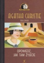 Okładka książki Opowiedz, jak tam żyjecie Agatha Christie
