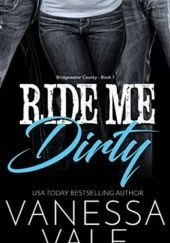 Okładka książki Ride Me Dirty Vanessa Vale