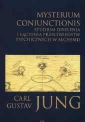 Okładka książki Misterium coniunctionis. Studium dzielenia i łączenia przeciwieństw psychicznych w alchemii Carl Gustav Jung