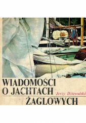Okładka książki Wiadomości o jachtach żaglowych Jerzy Dziewulski