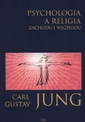 Okładka książki Psychologia a religia Zachodu i Wschodu Carl Gustav Jung