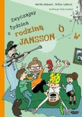 Okładka książki Zwyczajny tydzień z rodziną Janssonów Pelle Forshed, Petter Lidbeck, Martin Widmark