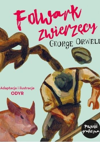 Okładka książki Folwark zwierzęcy Odyr, George Orwell