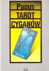 Okładka książki Tarot Cyganów. Klucz do nauk okultystycznych Papus