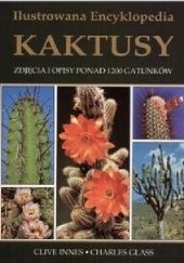Okładka książki Kaktusy. Ilustrowana encyklopedia Charles Glass, Clive Innes