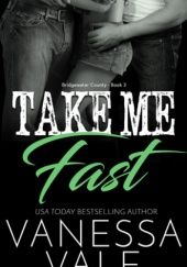 Okładka książki Take Me Fast Vanessa Vale