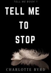 Okładka książki Tell Me to Stop Charlotte Byrd