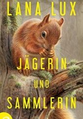 Okładka książki Jägerin und Sammlerin Lana Lux