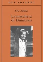 Okładka książki La maschera di Dimitrios Eric Ambler