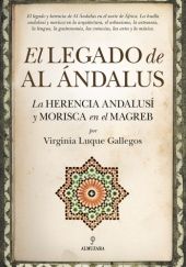 Okładka książki El legado de Al Ándalus Virginia Luque Gallegos