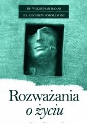 Okładka książki Rozważania o życiu Waldemar Hanas, Zbigniew Sobolewski