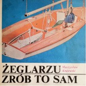 Okładka książki Żeglarzu zrób to sam Mieczysław Krajewski