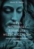 Okładka książki Jezus. Największy terapeuta wszech czasów. Psychologiczne przesłanie Ewangelii Mark W. Baker