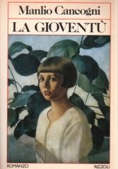Okładka książki La gioventù Manlio Cancogni