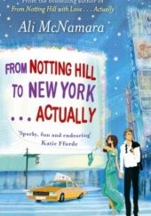 Okładka książki From Notting Hill to New York... Actually Ali McNamara
