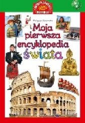 Okładka książki Moja pierwsza encyklopedia świata Patrycja Zarawska
