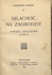 Okładka książki Szlachcic na zagrodzie. Powieść obyczajowa z XVIII Kazimierz Gliński