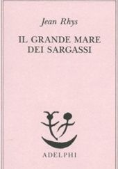 Okładka książki Il grande mare dei Sargassi Jean Rhys