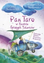 Okładka książki Pan Taro w Krainie Śpiących Talentów Jolanta Berezowska, Małgorzata Berezowska