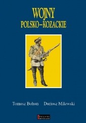 Okładka książki Wojny polsko-kozackie Tomasz Bohun, Dariusz Milewski