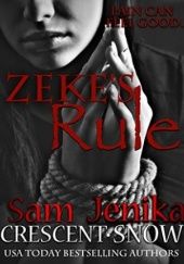 Okładka książki Zeke's Rule Sam Crescent, Jenika Snow