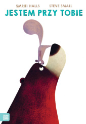 Okładka książki Jestem przy tobie Smriti Halls,&nbsp;Steve Small