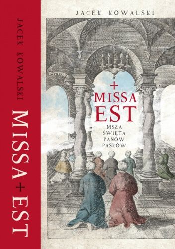 Okładka książki Missa est. Msza święta panów Pasków Jacek Kowalski