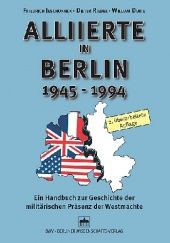 Okładka książki Alliierte in Berlin 1945 - 1994. Ein Handbuch zur Geschichte der militärischen Präsenz der Westmächte William Durie, Friedrich Jeschonnek, Dieter Riedel
