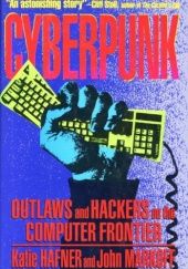Okładka książki CYBERPUNK: Outlaws and Hackers on the Computer Frontier Katie Hafner, John Markoff