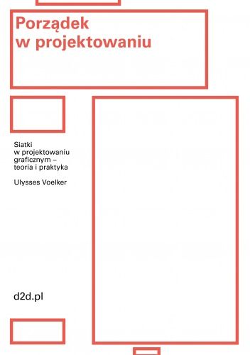Okładka książki Porządek w projektowaniu. Siatki w projektowaniu graficznym – teoria i praktyka. Jean Ulysses Voelker