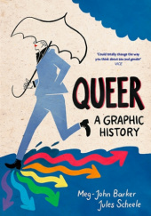 Okładka książki Queer: A Graphic History Meg-John Barker, Jules Scheele