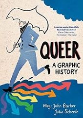 Okładka książki Queer: A Graphic History Meg-John Barker, Julia Scheele
