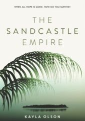 Okładka książki The Sandcastle Empire Kayla Olson