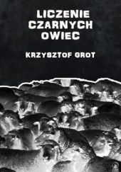 Okładka książki Liczenie czarnych owiec Krzysztof Grot