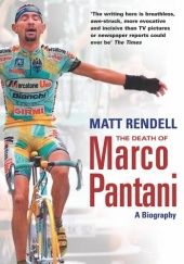 Okładka książki The Death of Marco Pantani: A Biography Matt Rendell