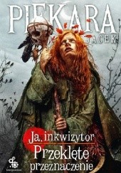 Okładka książki Ja, inkwizytor. Przeklęte przeznaczenie Jacek Piekara