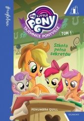 Okładka książki My Little Pony.Tajemnice Ponyville. Szkoła pełna sekretów Penumbra Quill