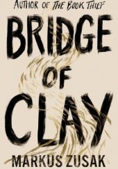Okładka książki Bridge of Clay Markus Zusak