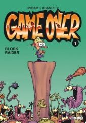 Okładka książki Game Over, Tome 1: Blork Raider Midam