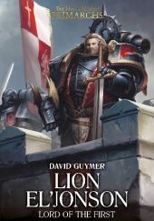 Okładka książki Lion El'Jonson: Lord of the First David Guymer