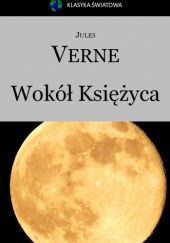 Okładka książki Wokół Księżyca Juliusz Verne