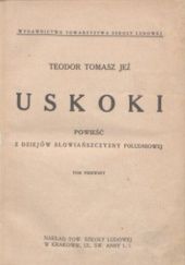 Okładka książki Uskoki: powieść z dziejów Słowiańszczyzny południowej. Tom 1 Zygmunt Miłkowski