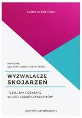 Okładka książki Wyzwalacze Skojarzeń - czyli jak pozyskać więcej zadań od klientów. Poradnik dla WA Elżbieta Zielińska