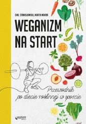 Okładka książki Weganizm na start. Przewodnik po diecie roślinnej w sporcie Marta Mikita, Emil Stanisławski