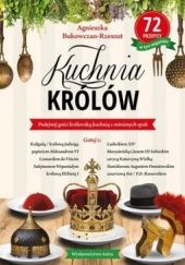 Okładka książki Kuchnia królów Agnieszka Bukowczan-Rzeszut