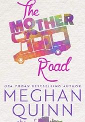 Okładka książki The Mother Road Meghan Quinn