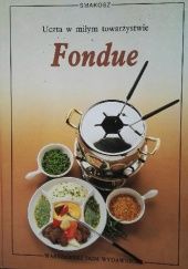 Okładka książki Fondue. Uczta w miłym towarzystwie. Michael Spotter